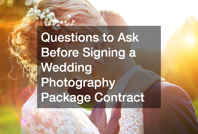 Questions to Ask Before Signing a Wedding Photography Package Contract