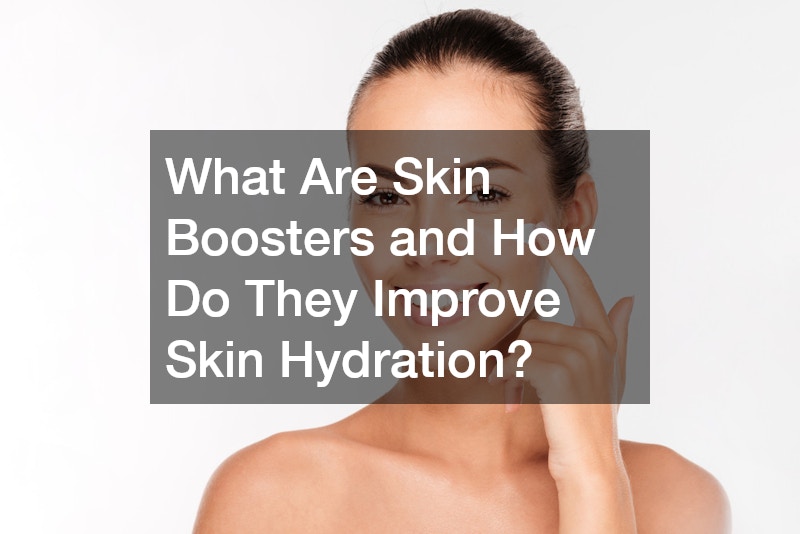 What Are Skin Boosters and How Do They Improve Skin Hydration?